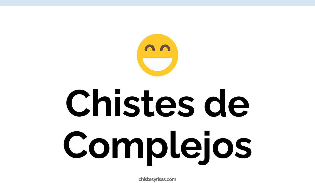 chistes de complejos