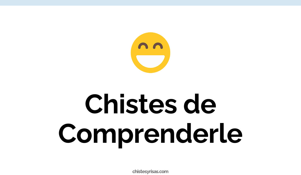 chistes de comprenderle
