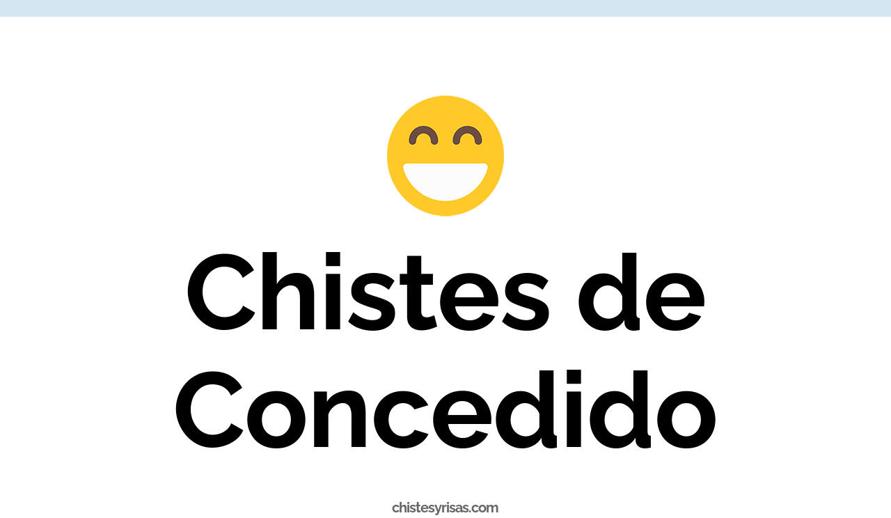 chistes de concedido