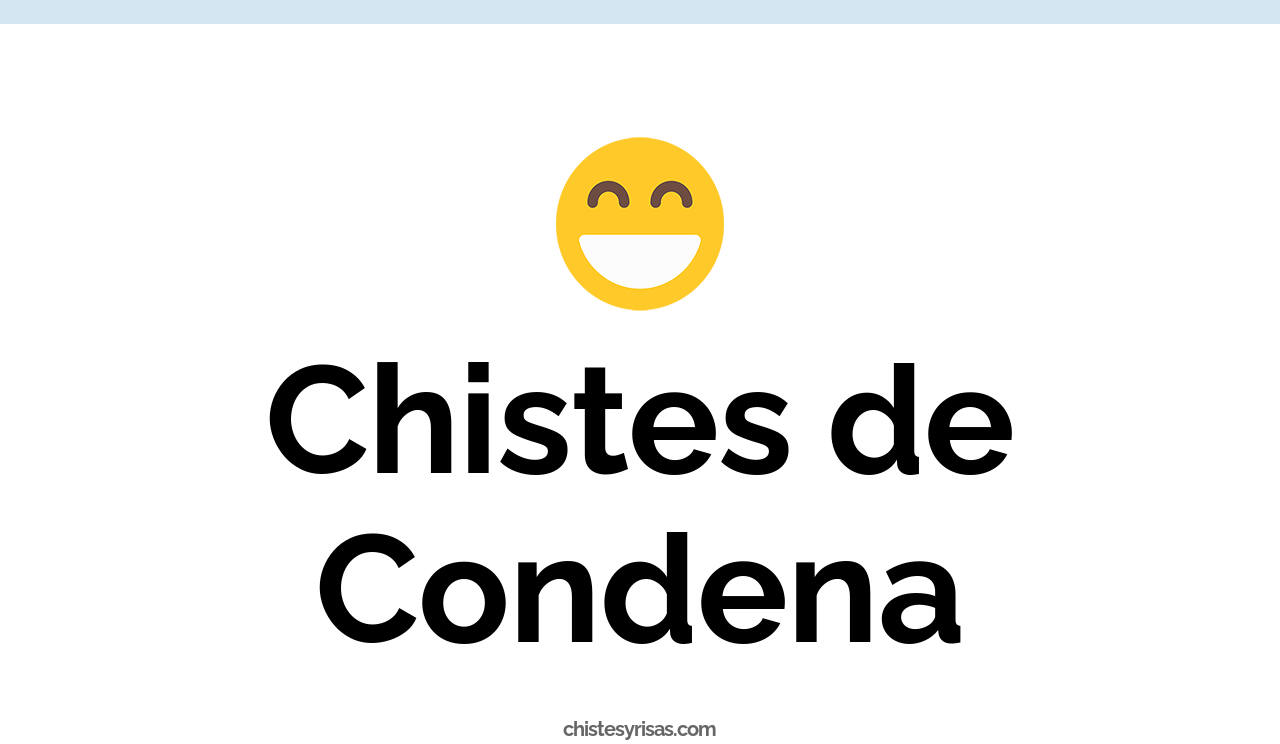 chistes de condena