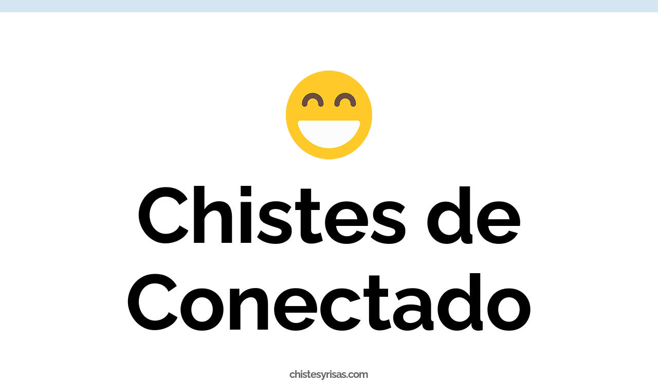 chistes de conectado