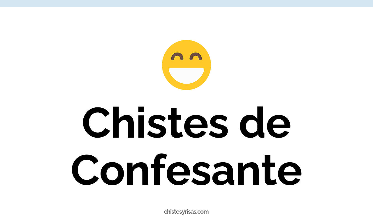 chistes de confesante