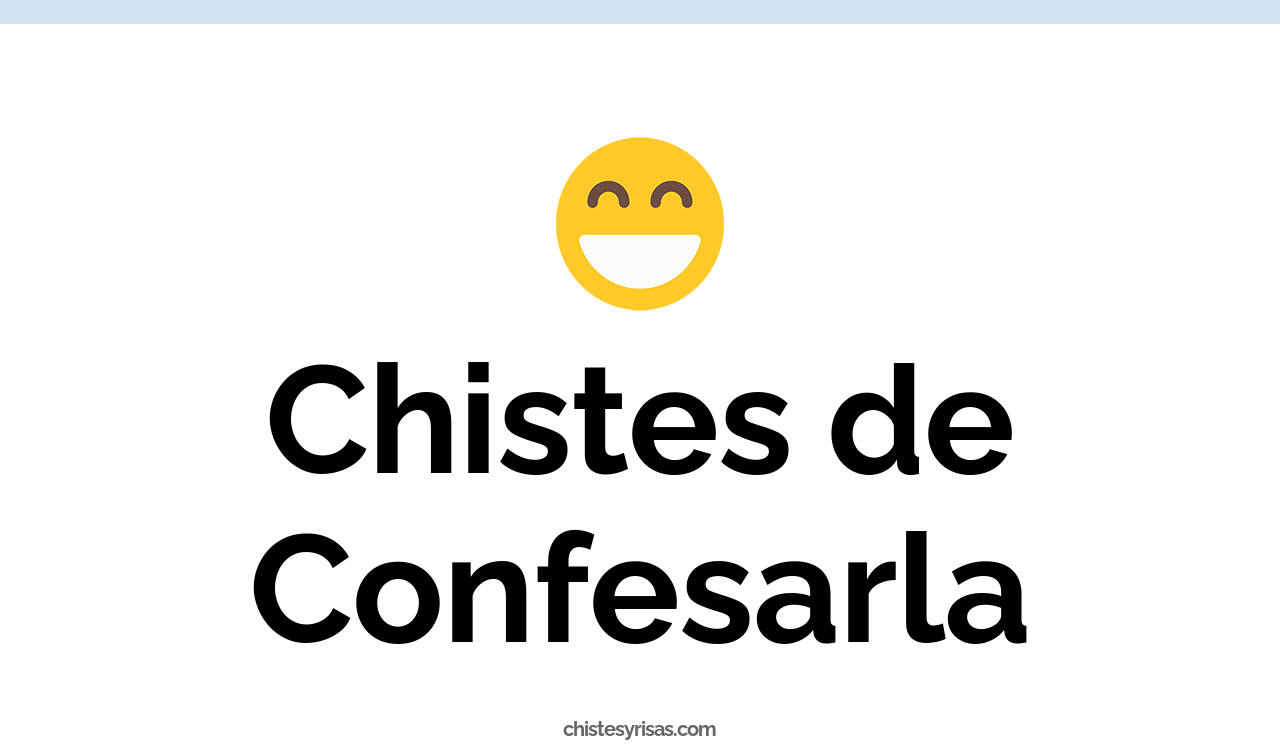 chistes de confesarla