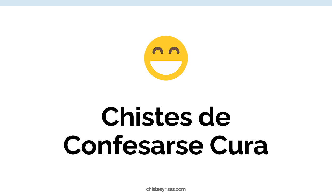 chistes de confesarse cura