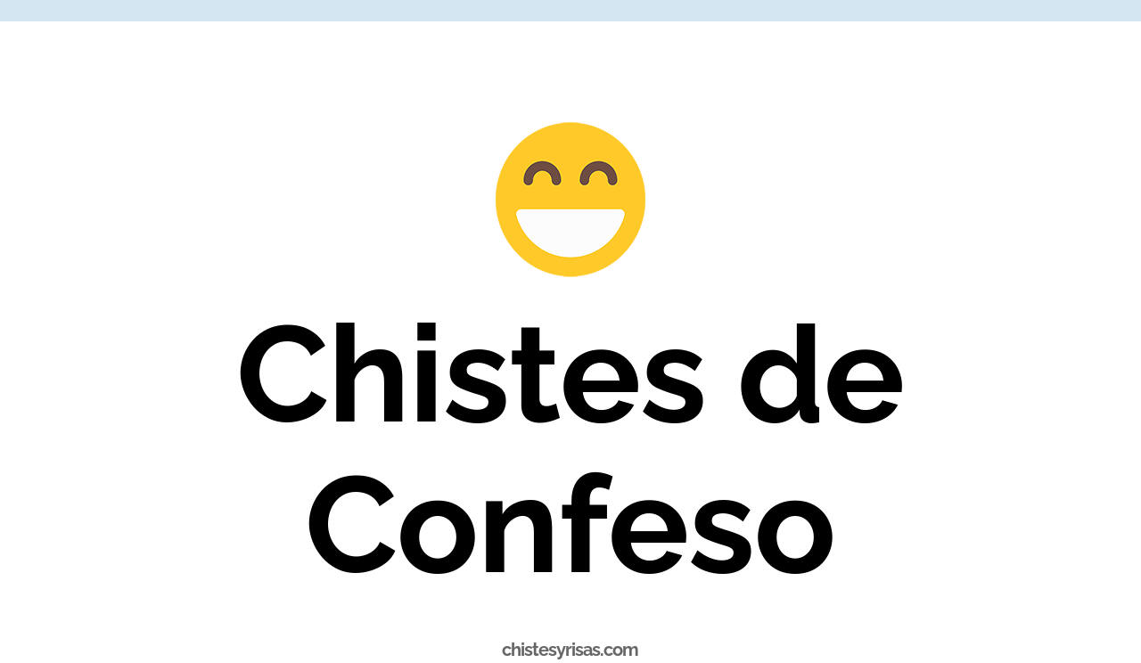 chistes de confeso
