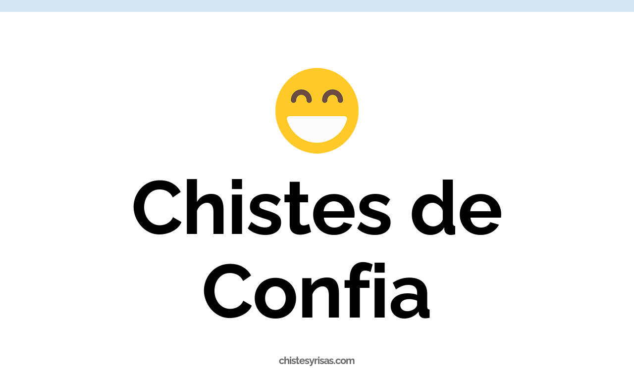 chistes de confia