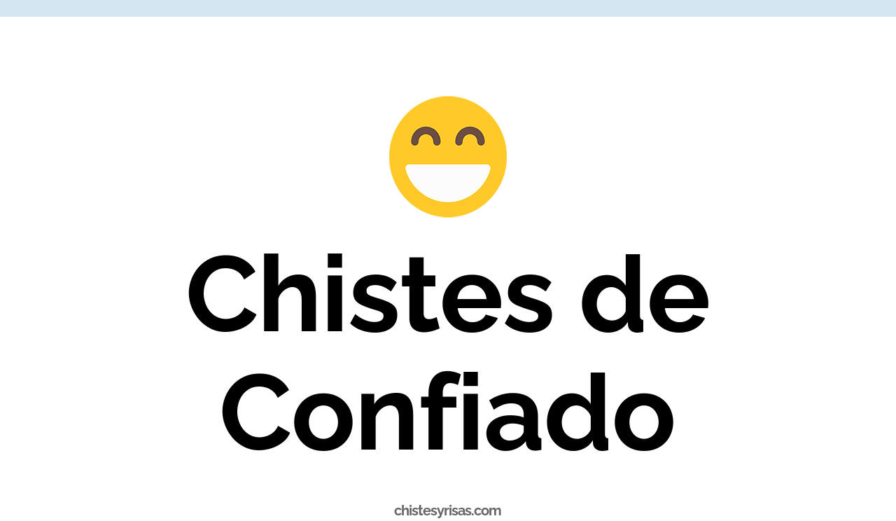 chistes de confiado