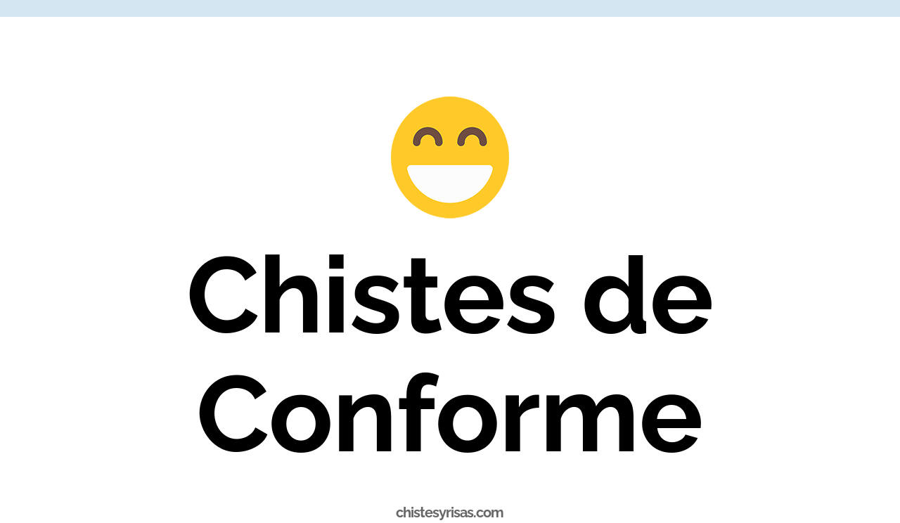 chistes de conforme