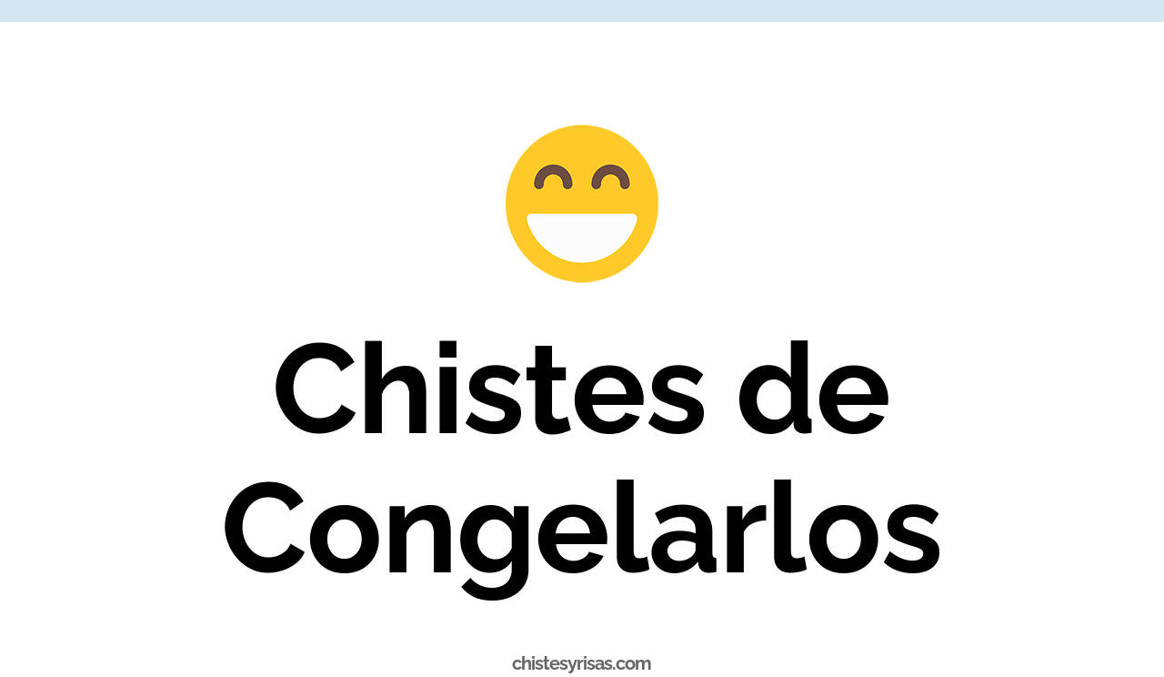 chistes de congelarlos