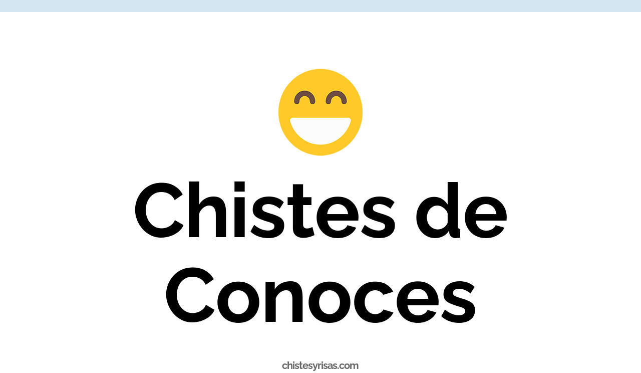chistes de conoces