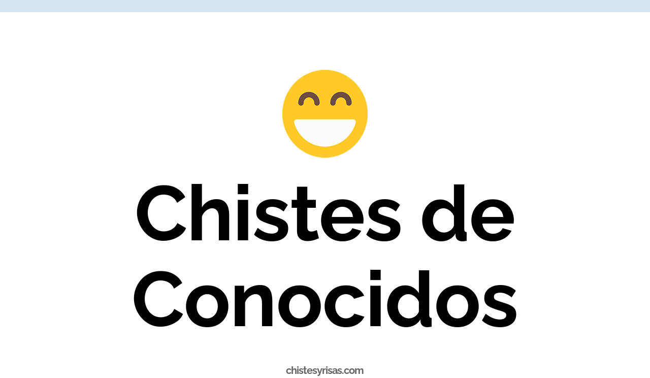 chistes de conocidos