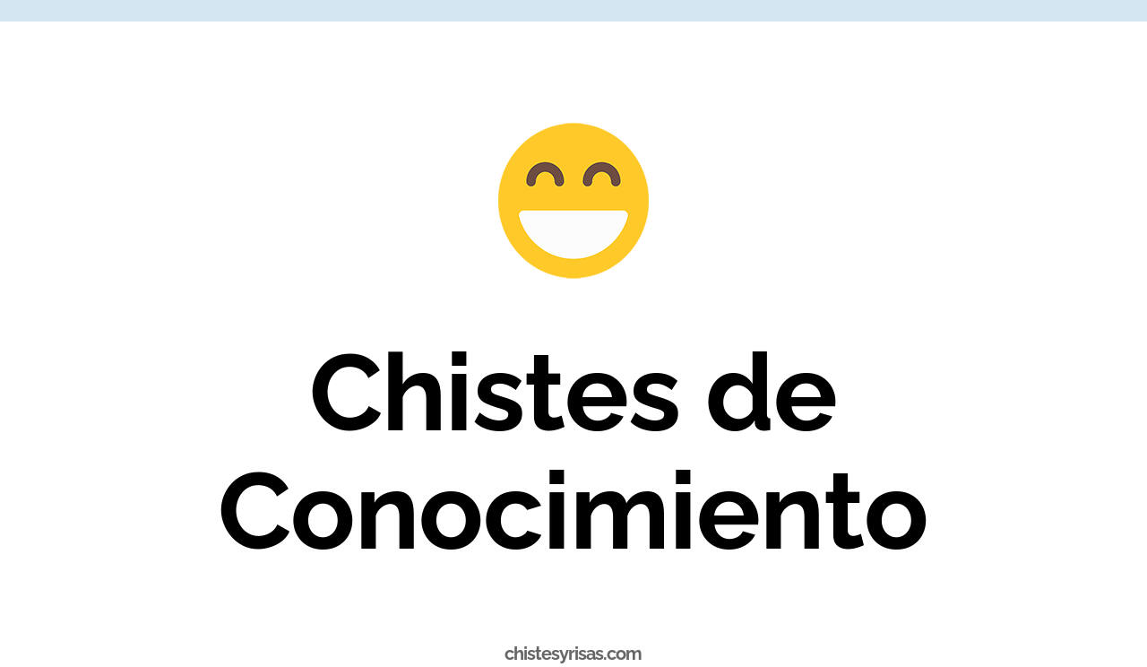 chistes de conocimiento