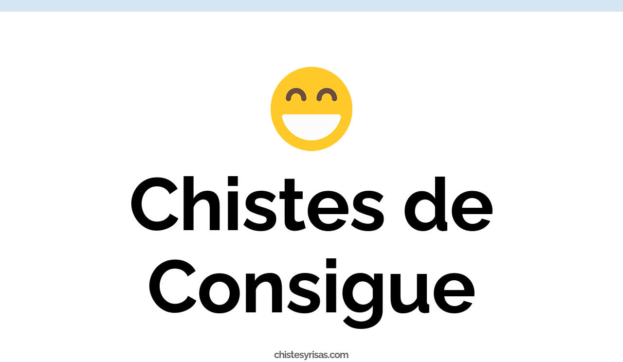 chistes de consigue