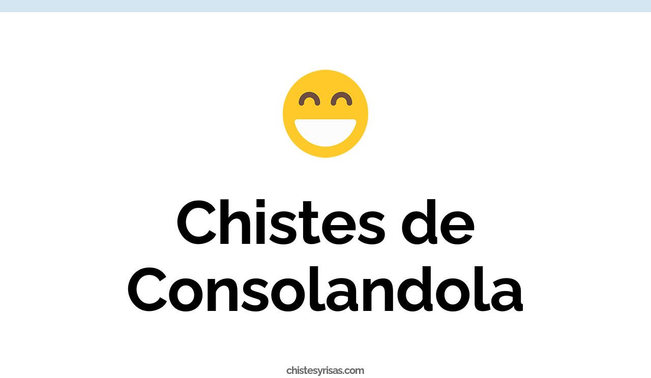 chistes de consolandola