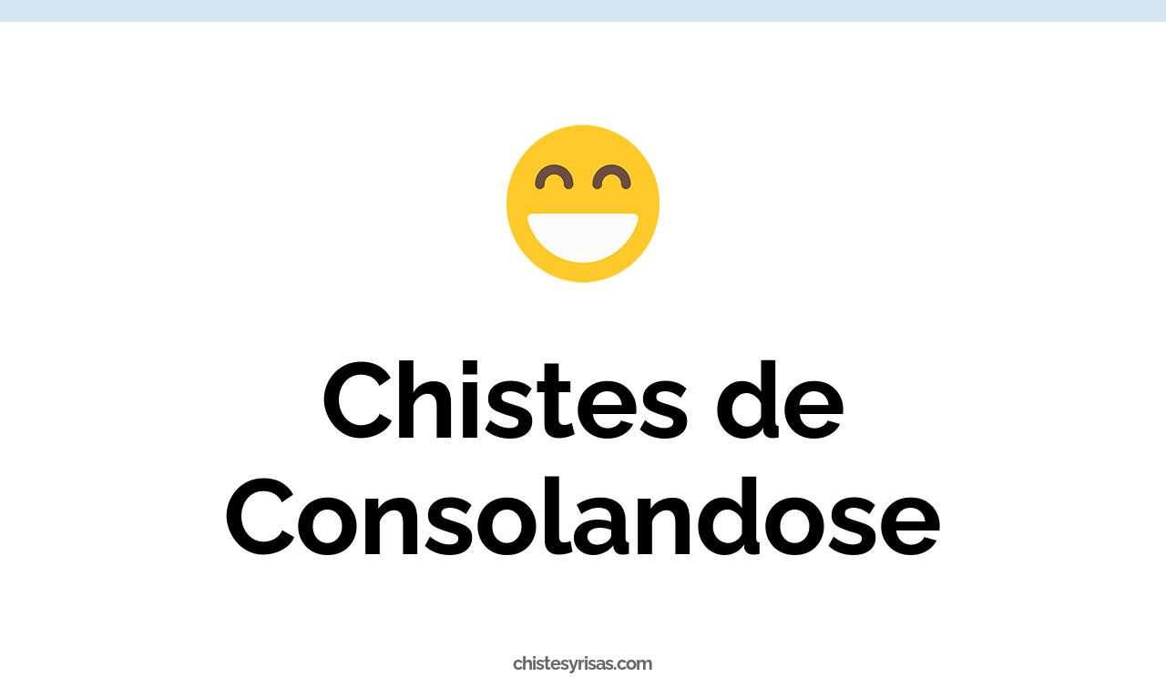 chistes de consolandose