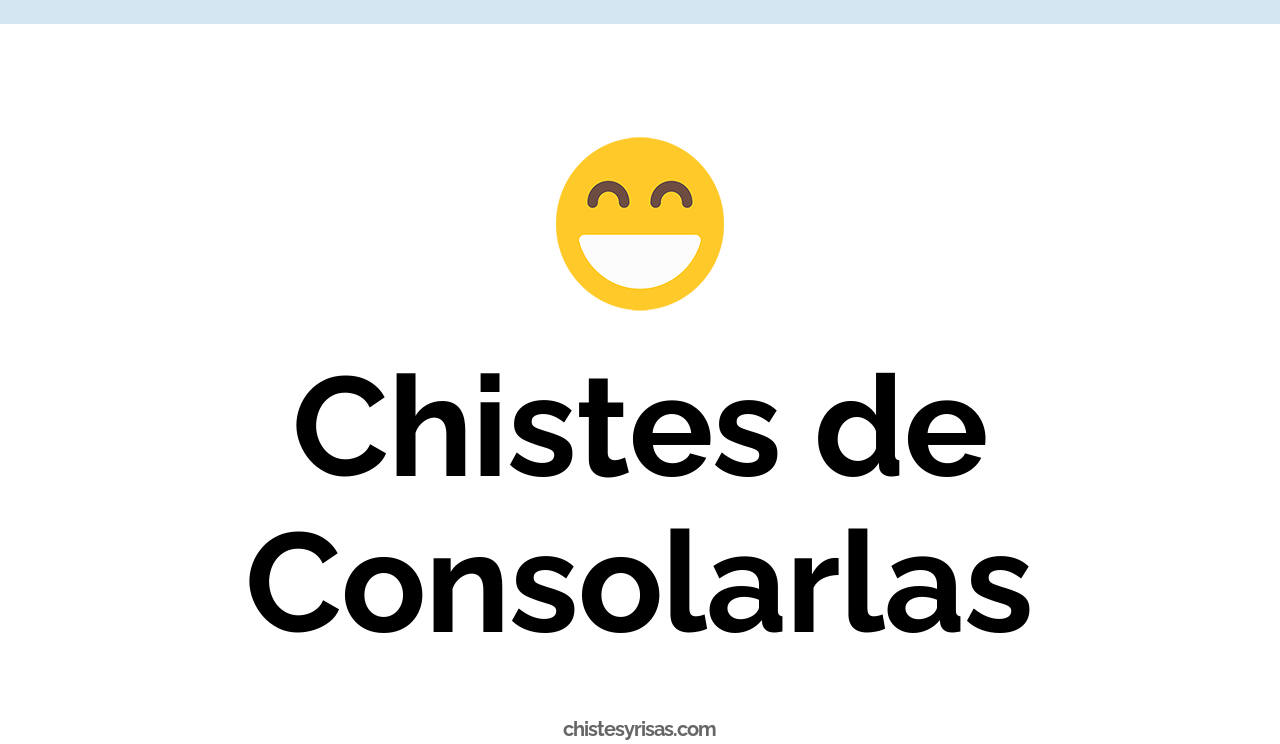 chistes de consolarlas