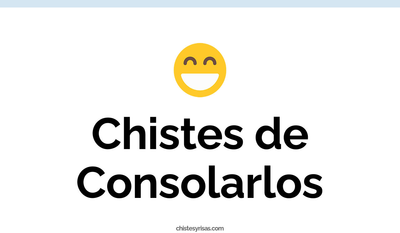 chistes de consolarlos
