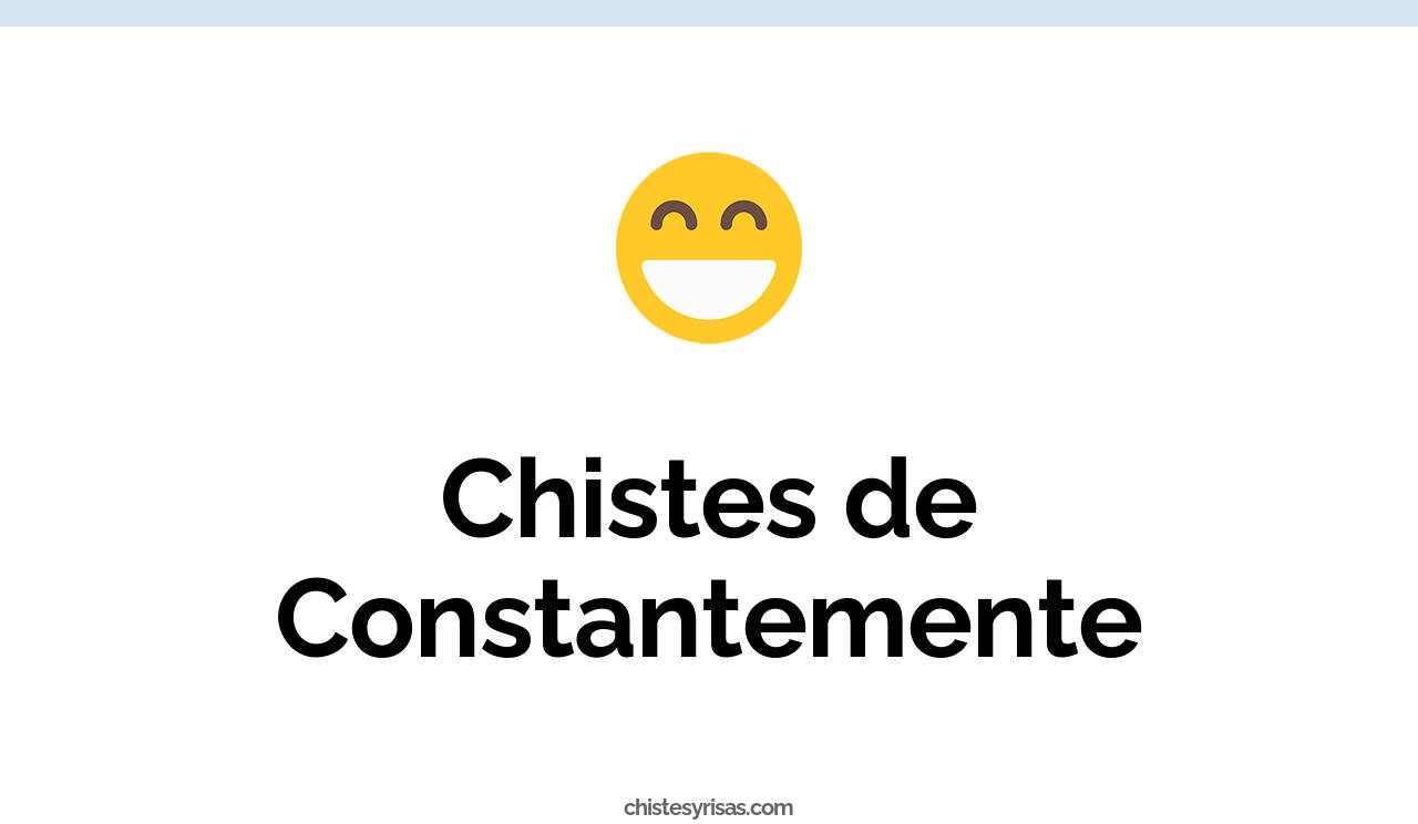 chistes de constantemente