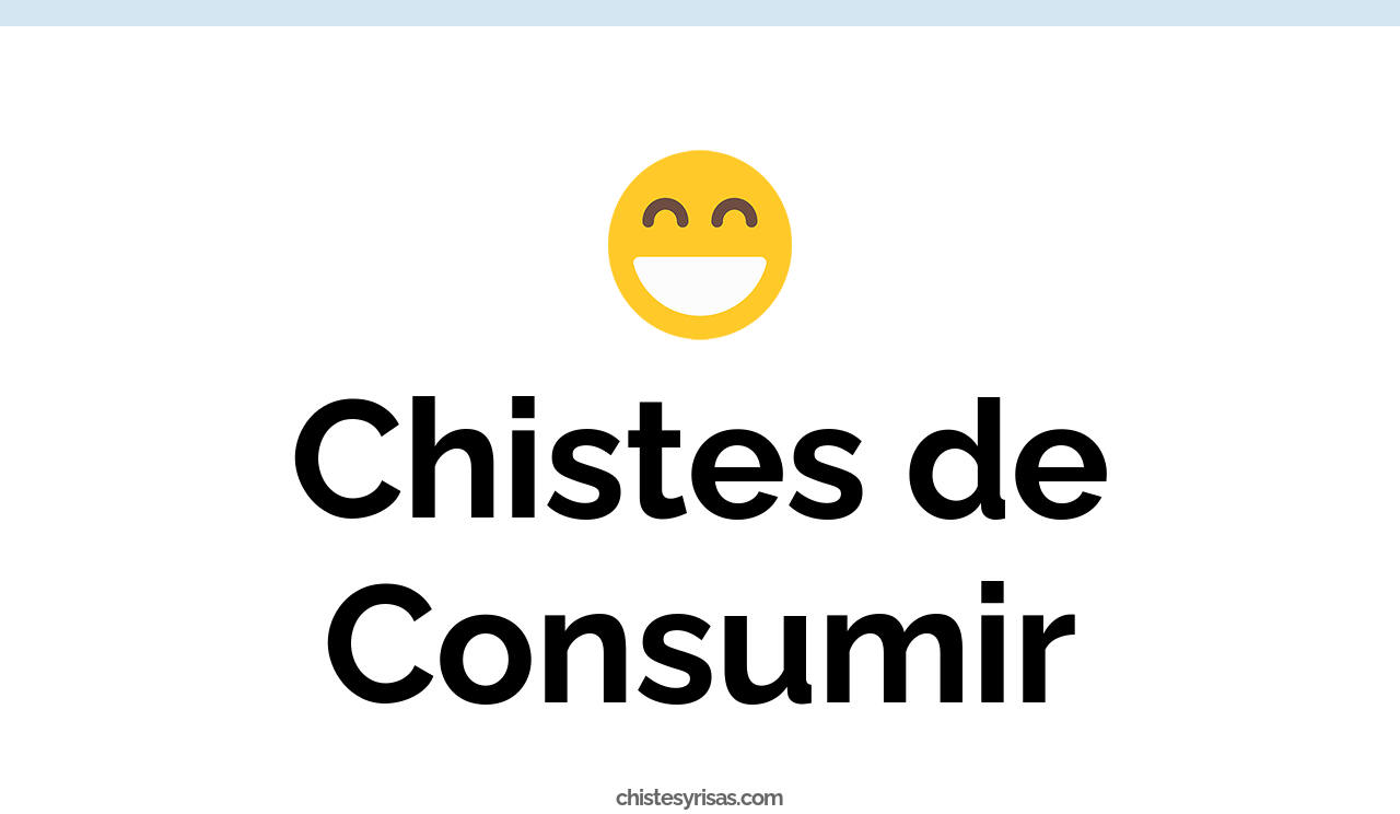 chistes de consumir