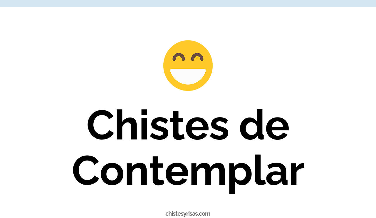 chistes de contemplar