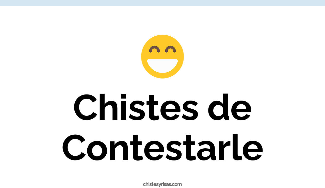 chistes de contestarle