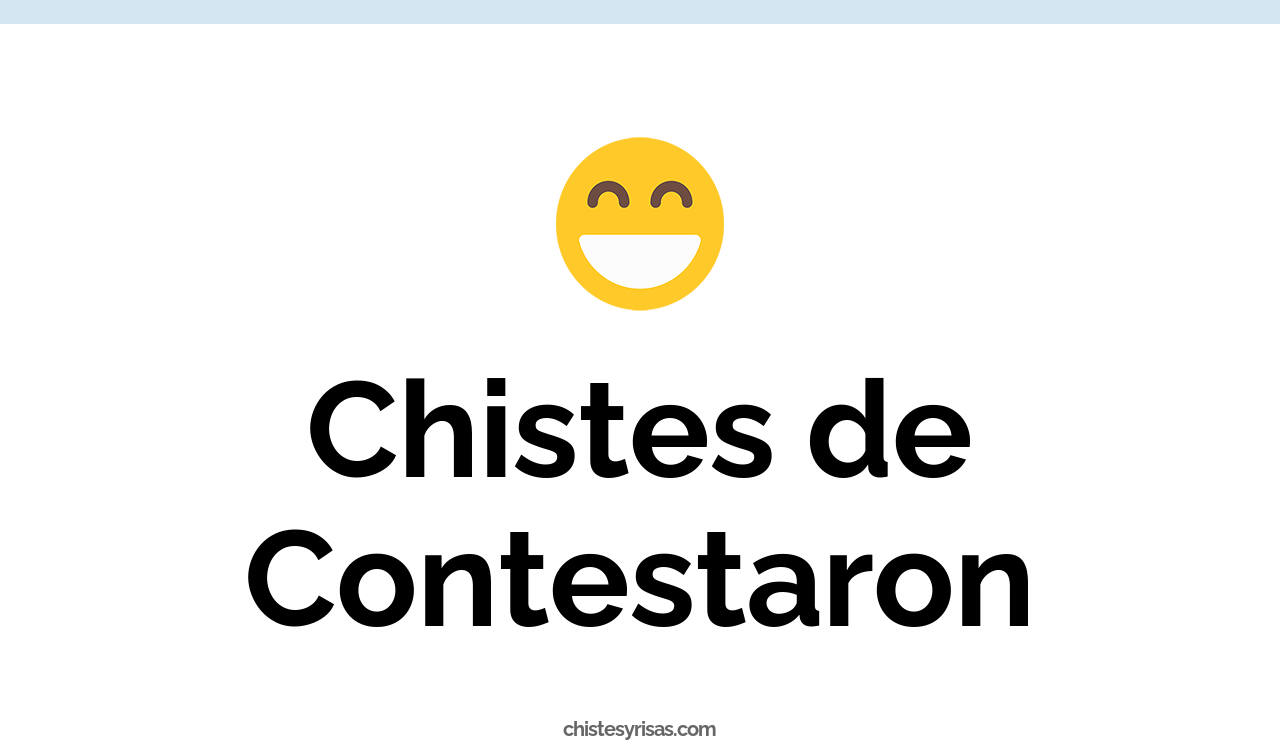 chistes de contestaron