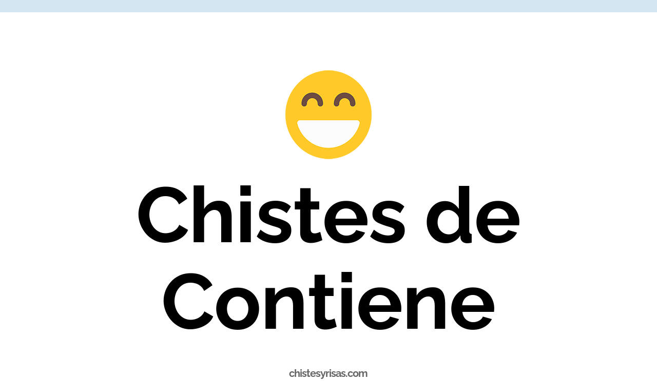chistes de contiene