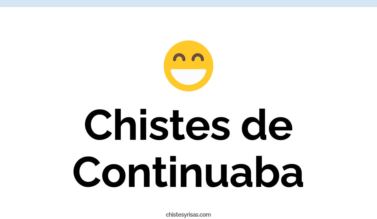 chistes de continuaba