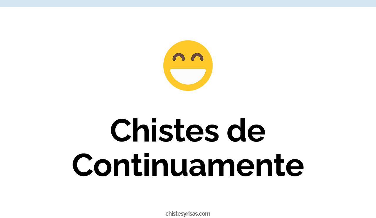 chistes de continuamente