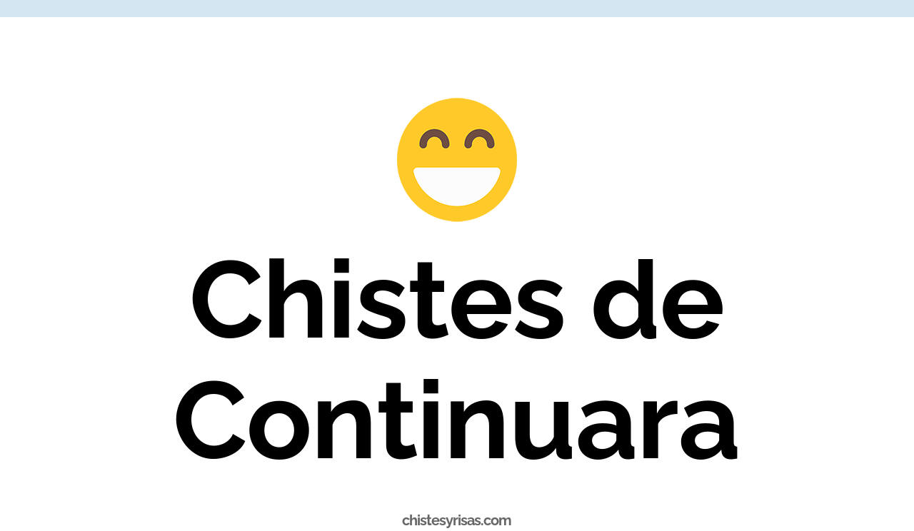 chistes de continuara