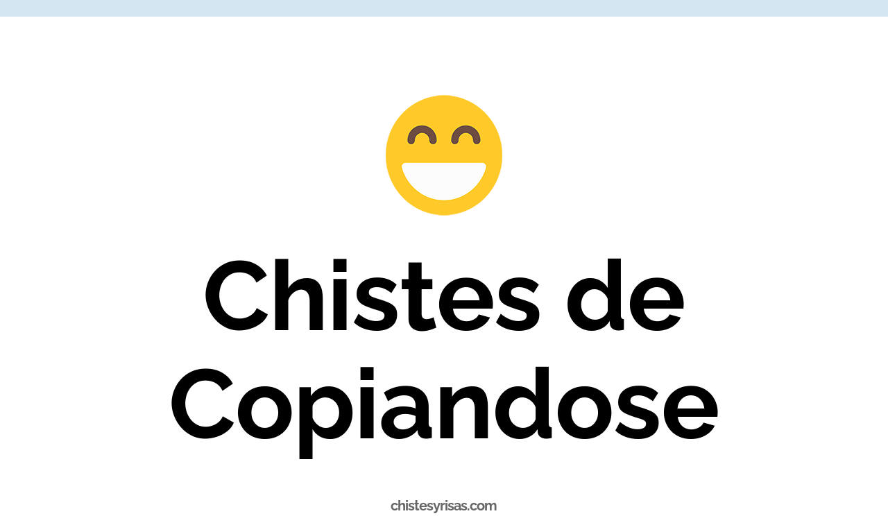 chistes de copiandose