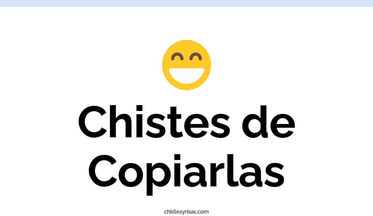 chistes de copiarlas