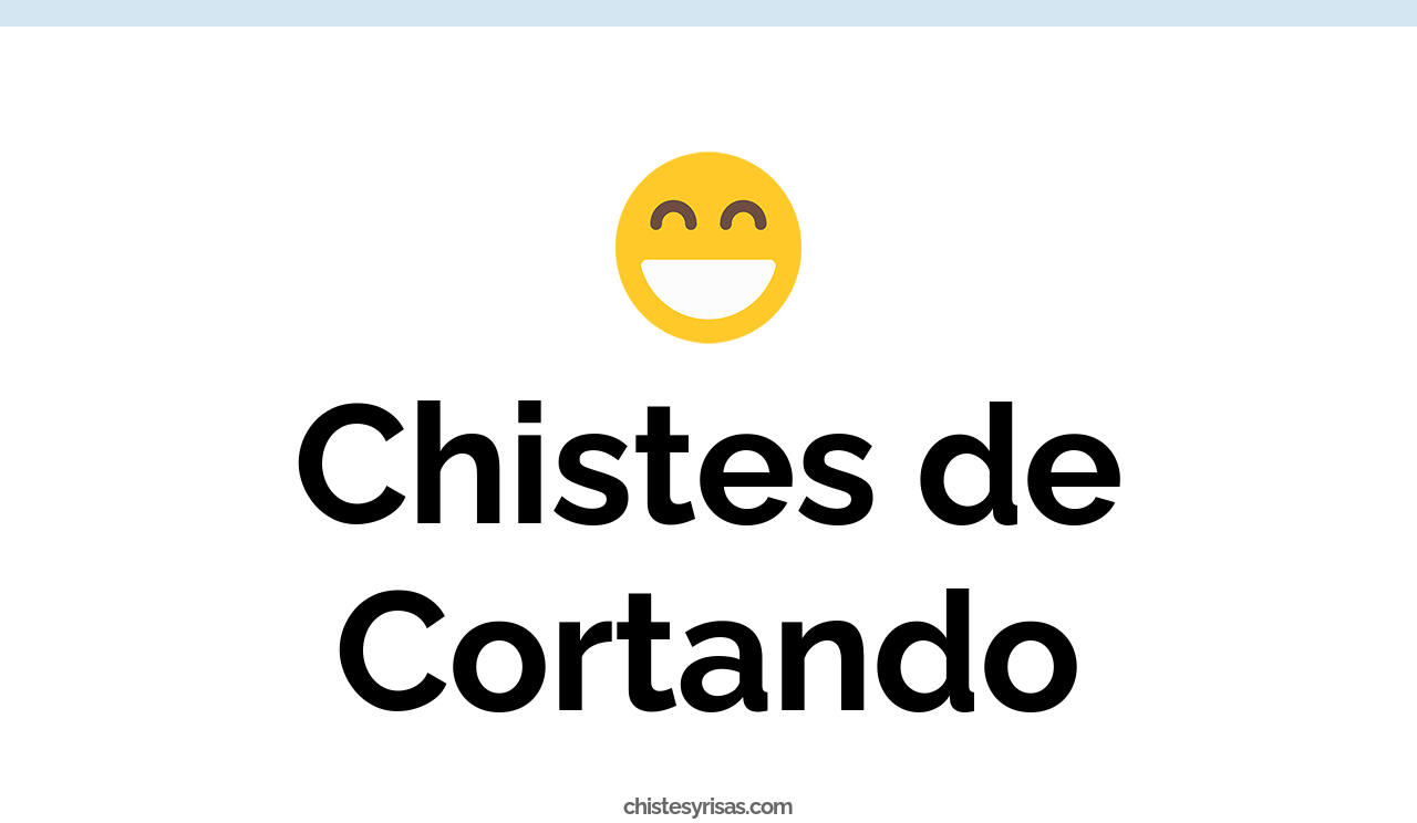 chistes de cortando