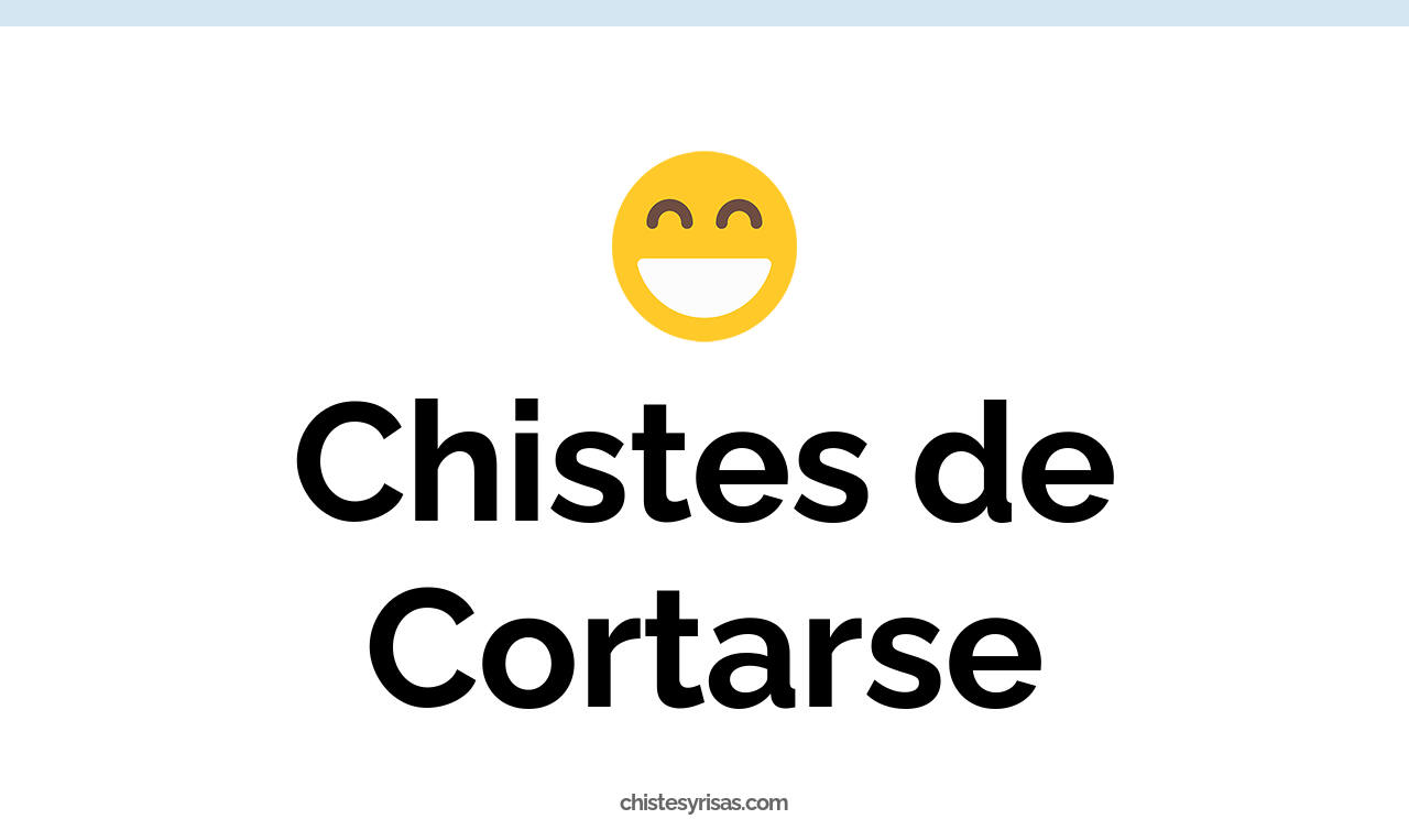 chistes de cortarse