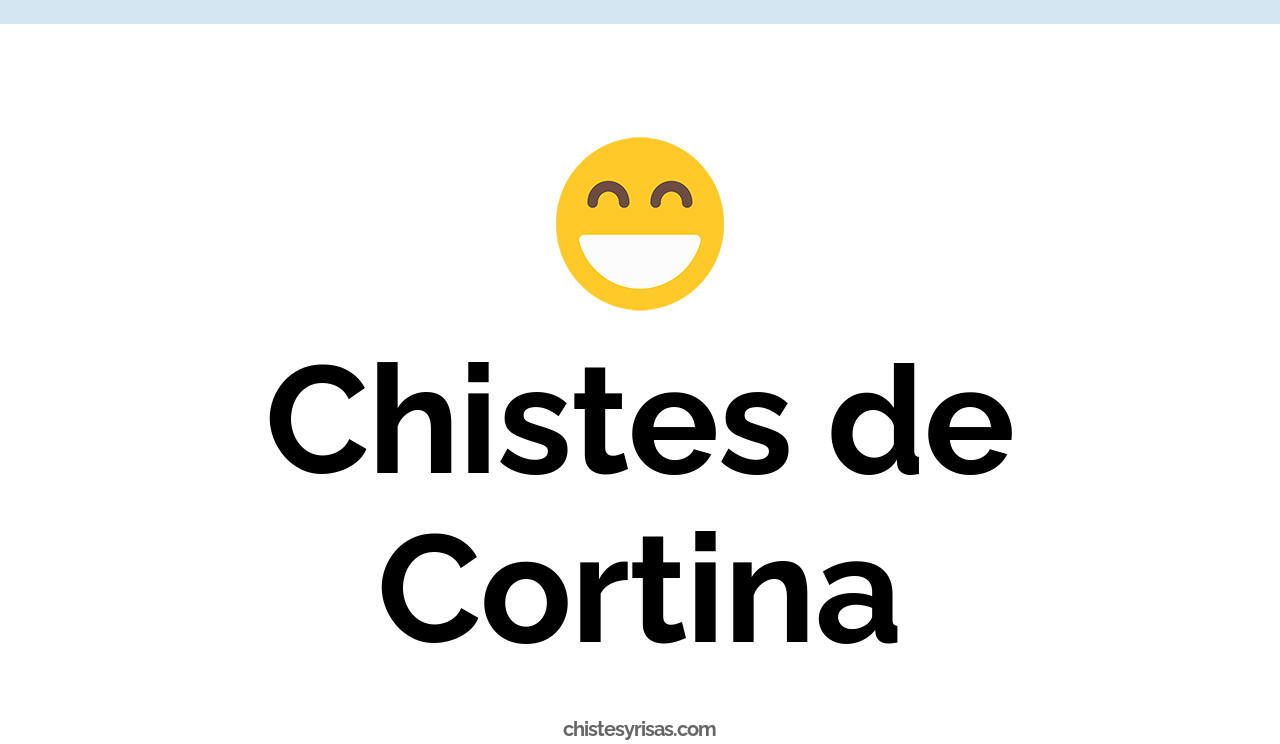 chistes de cortina