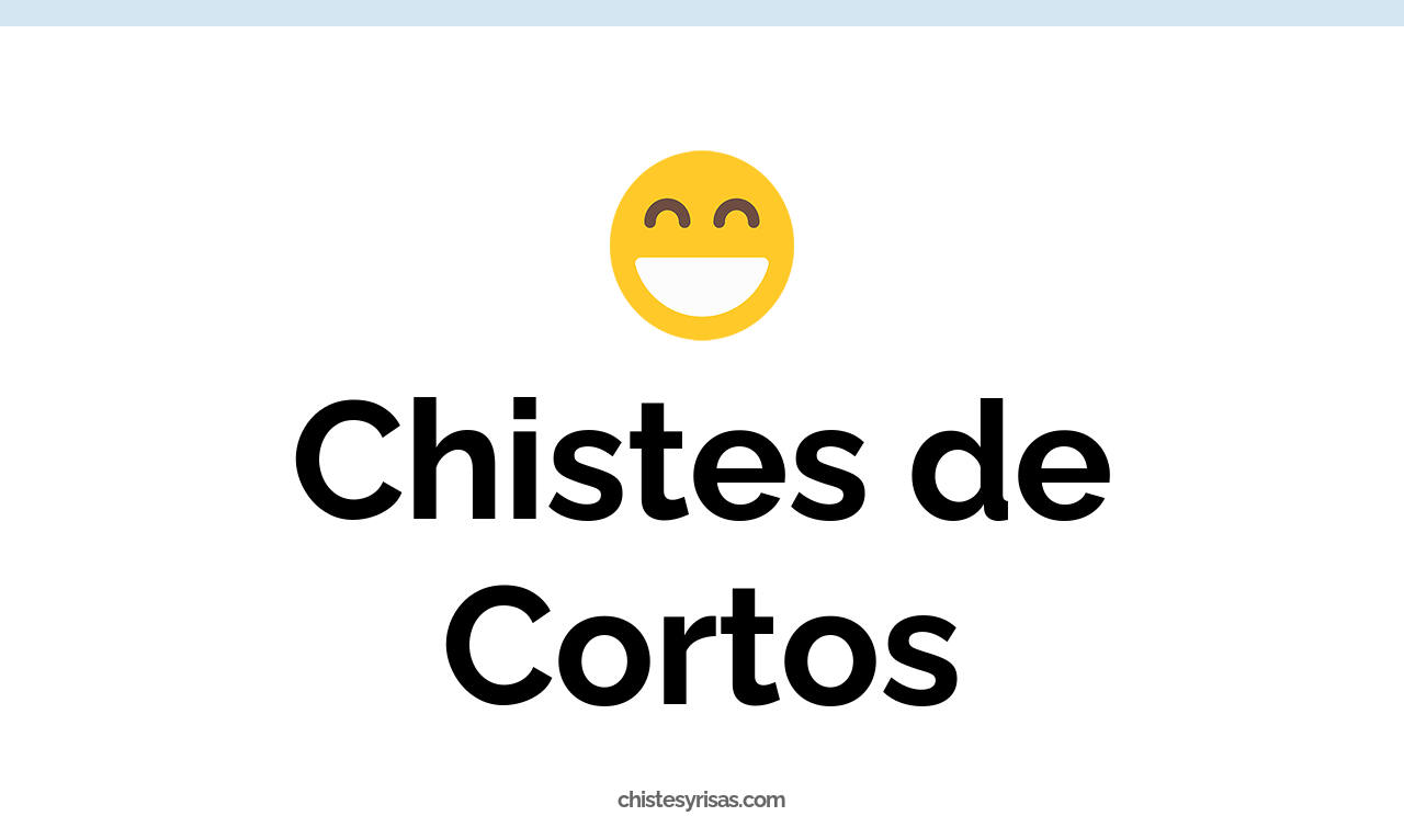 chistes de cortos