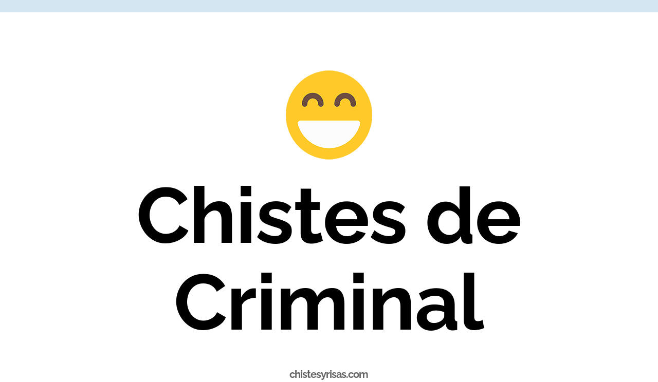 chistes de criminal