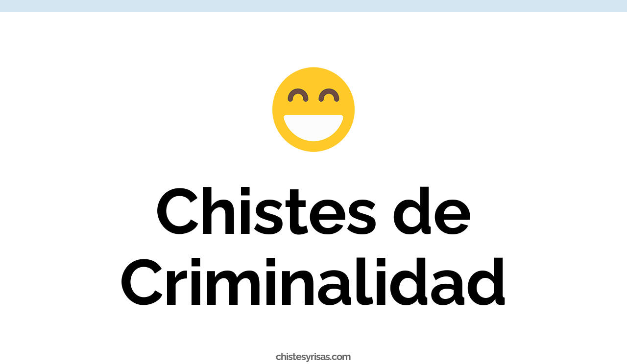 chistes de criminalidad