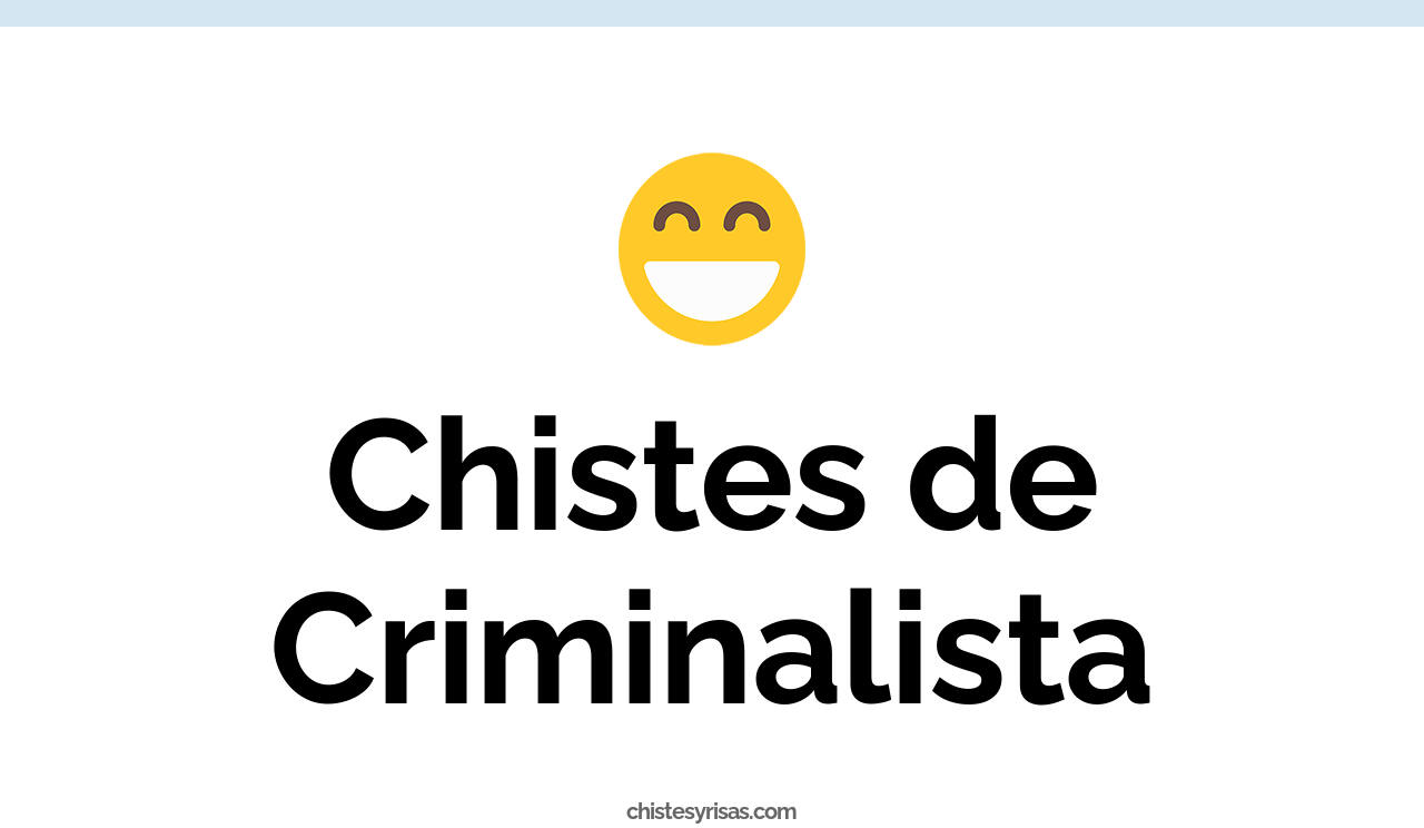 chistes de criminalista