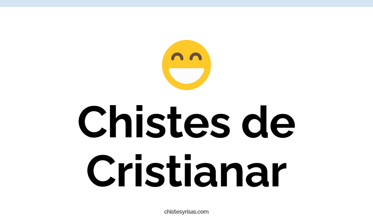 chistes de cristianar