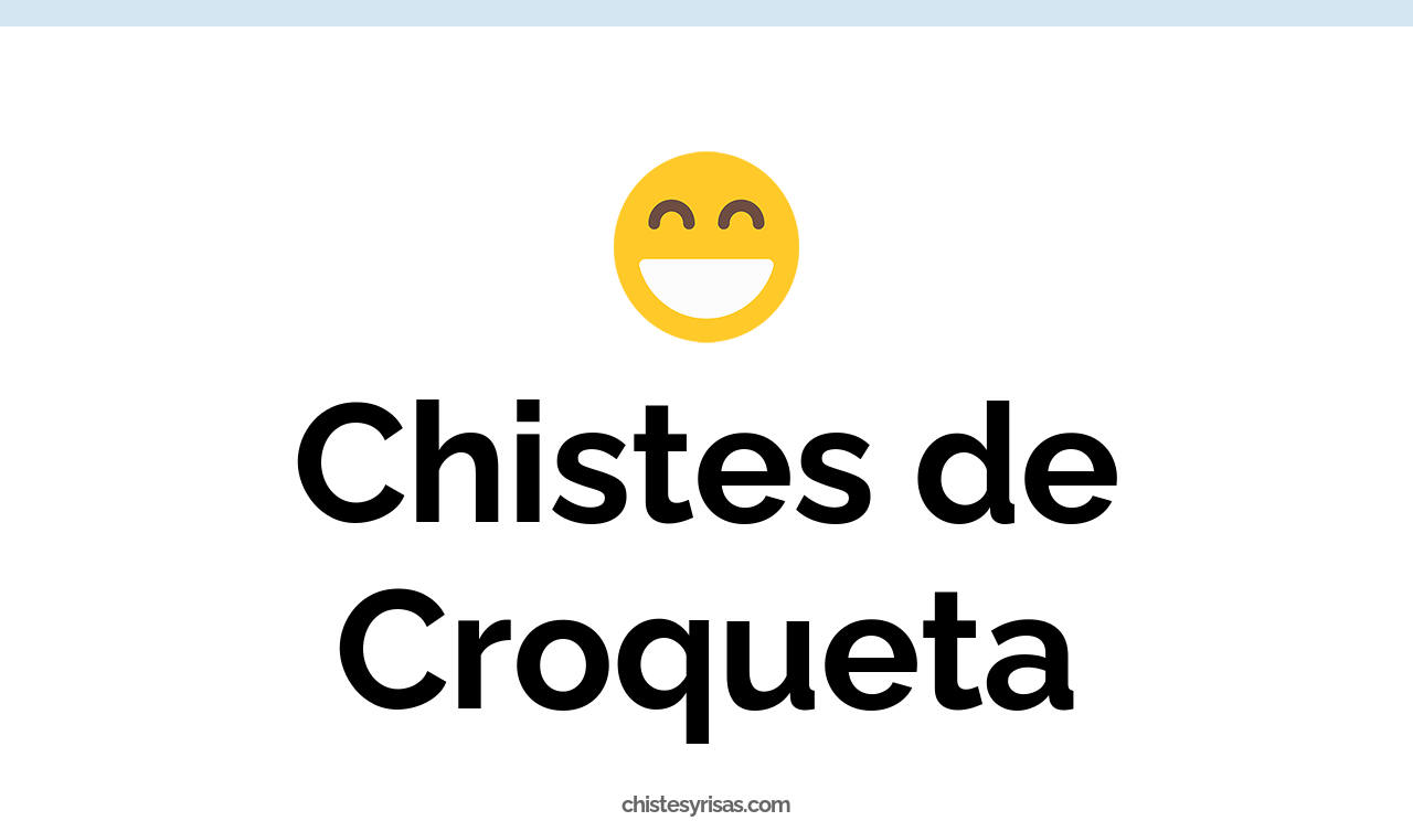 chistes de croqueta