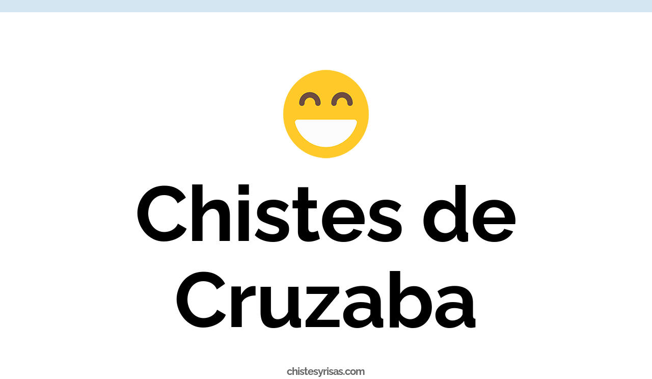 chistes de cruzaba