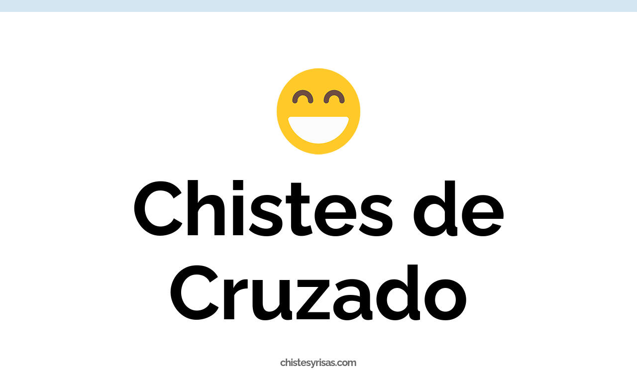 chistes de cruzado