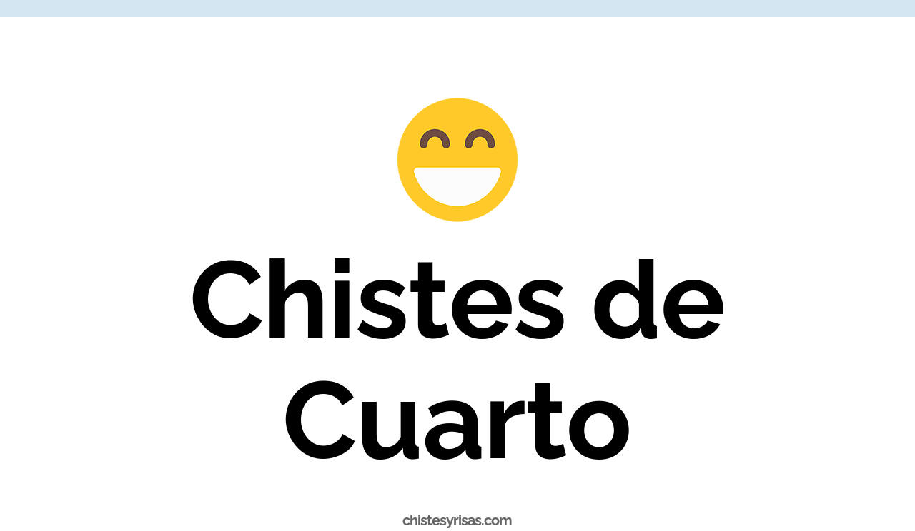 chistes de cuarto