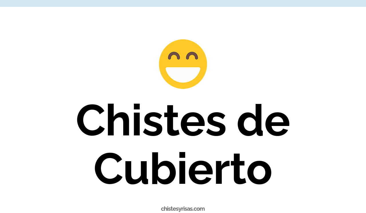 chistes de cubierto