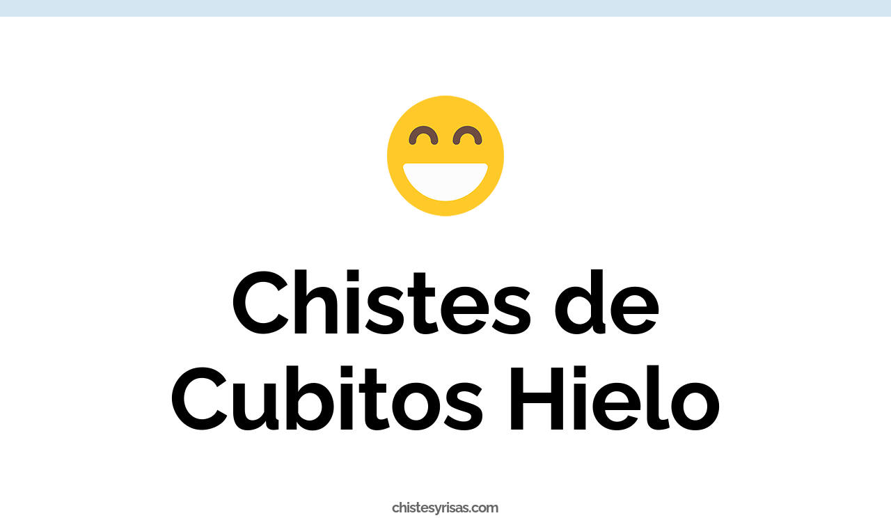 chistes de cubitos hielo