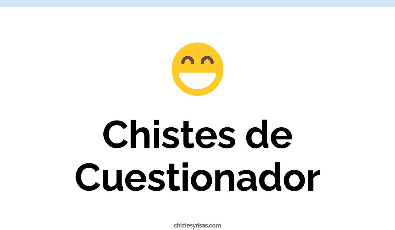 chistes de cuestionador