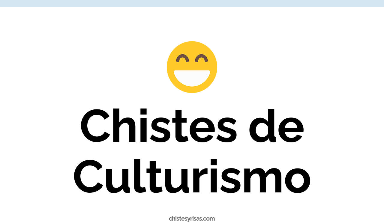 chistes de culturismo
