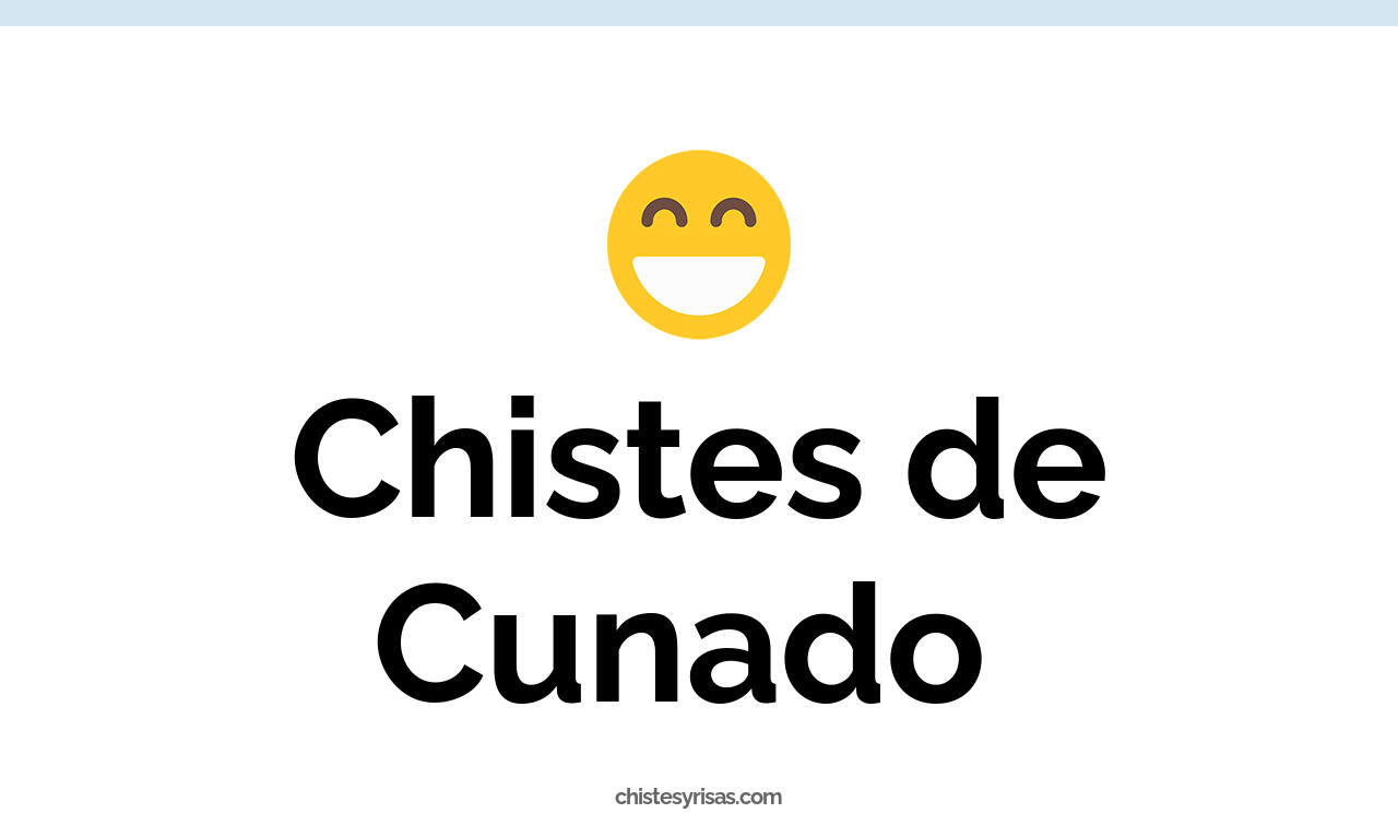chistes de cunado