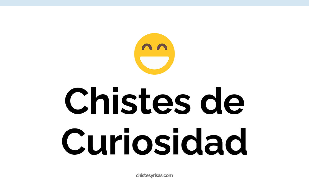 chistes de curiosidad